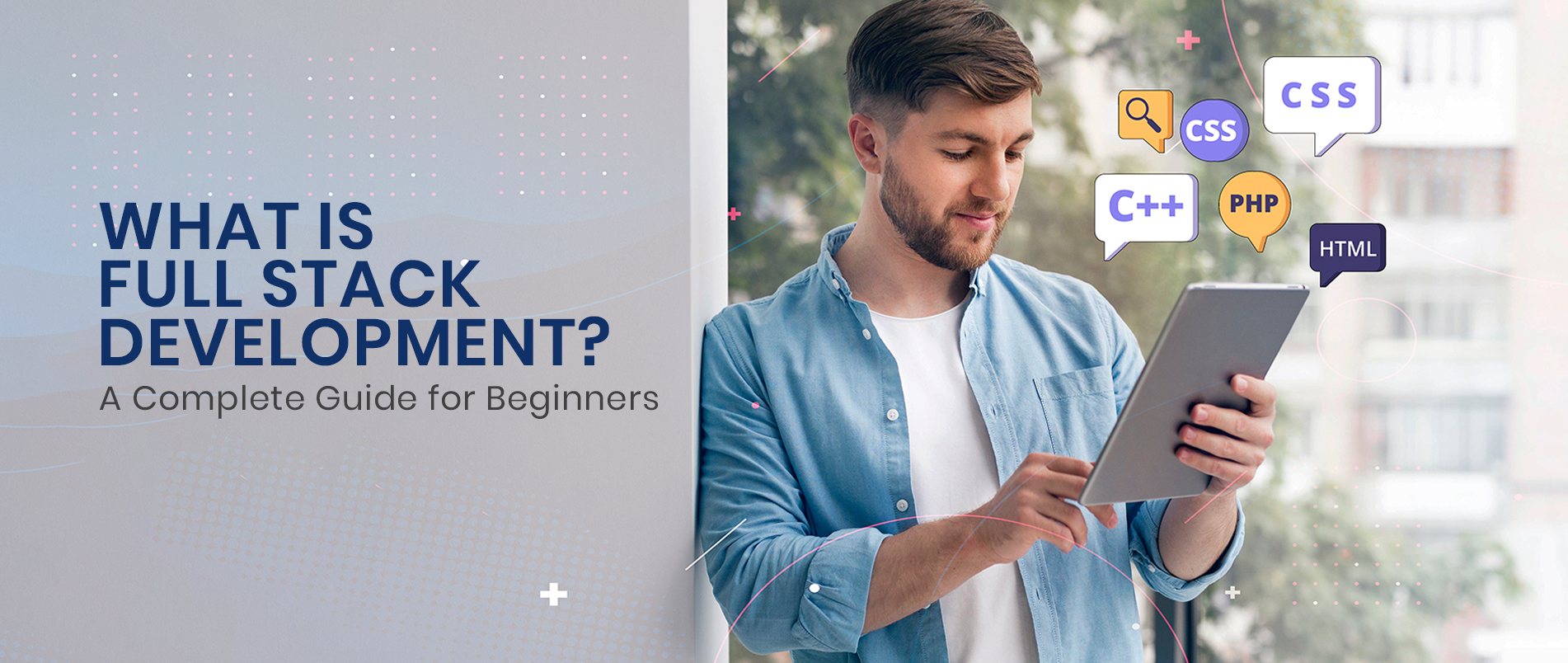 What is Full Stack Development? A Complete Guide for Beginners