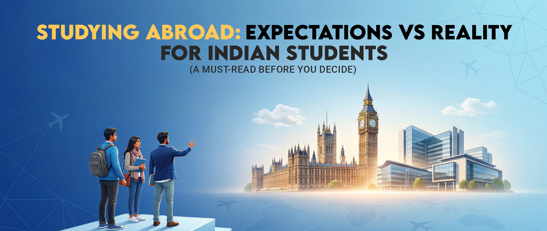 Studying Abroad: Expectations vs Reality for Indian Students