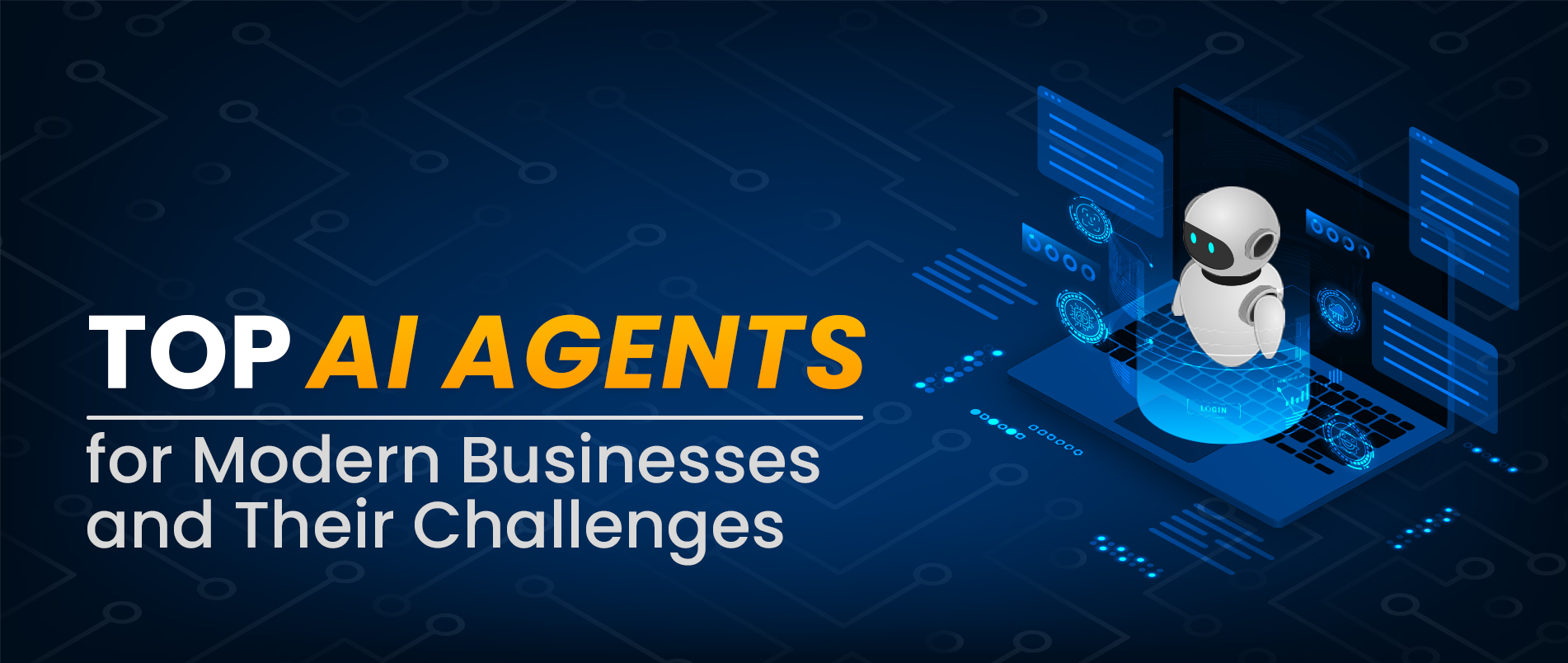 Top AI Agents for Modern Businesses and Their Challenges