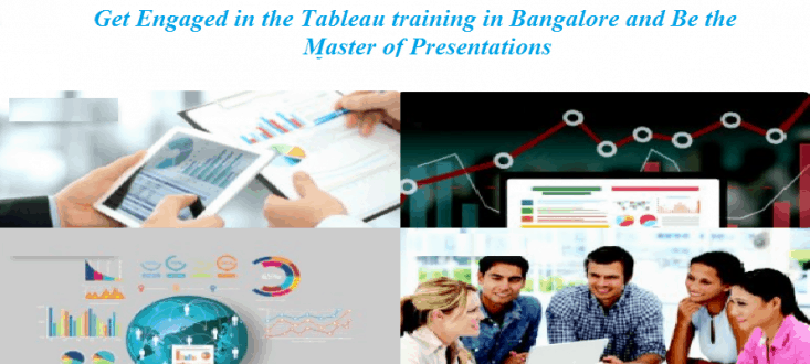 Get Engaged in the Tableau training in Bangalore and Be the Master of Presentations