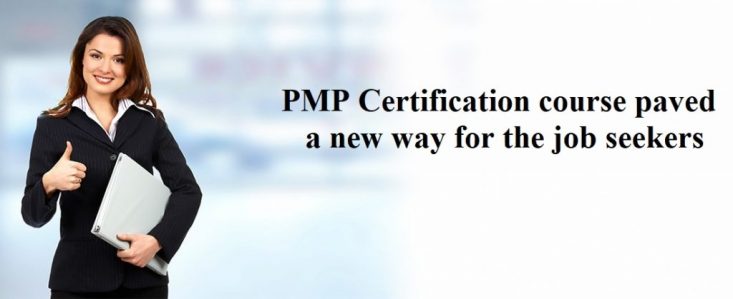 PMP Certification course paved a new way for the job seekers