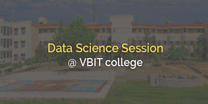 Data Science Session @  VBIT college,  Ghatkesar 